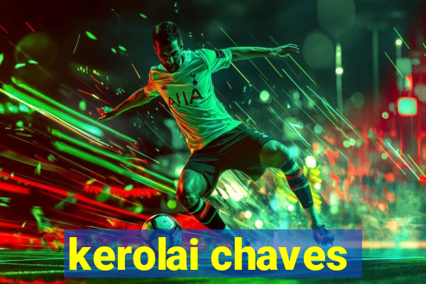 kerolai chaves